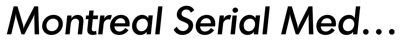 Montreal Serial Medium Italic